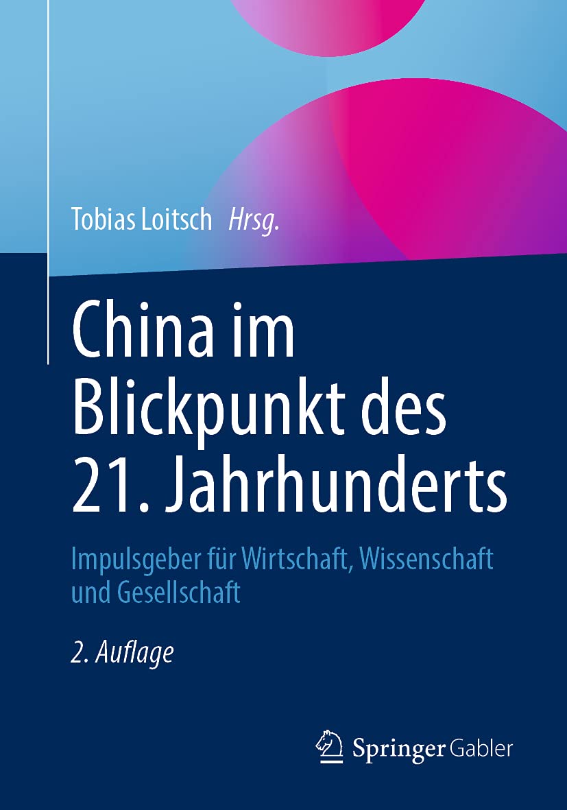 China im Blickpunkt des 21. Jahrhunderts: Impulsgeber für Wirtschaft, Wissenschaft und Gesellschaft Law
