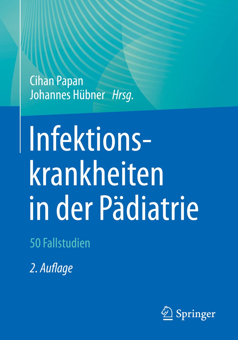 Infektionskrankheiten in der Pädiatrie – 50 Fallstudien Medicine