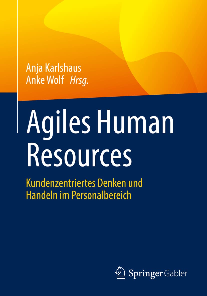 Agiles Human Resources: Kundenzentriertes Denken und Handeln im Personalbereich Law