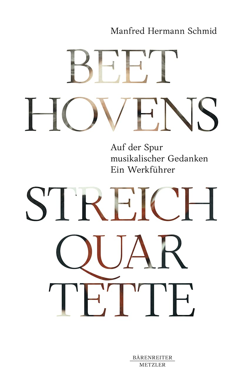 Beethovens Streichquartette: Auf der Spur musikalischer Gedanken. Ein Werkführer Arts & Music