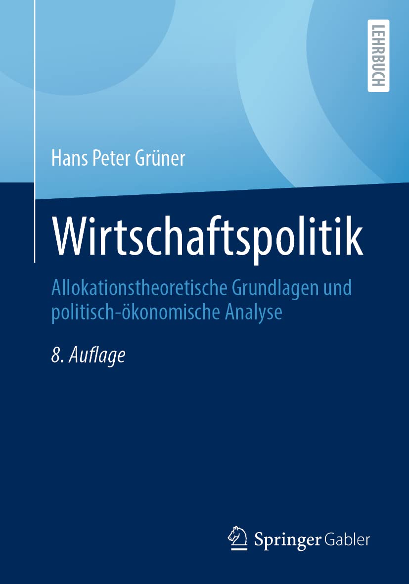 Wirtschaftspolitik: Allokationstheoretische Grundlagen und politisch-ökonomische Analyse Law