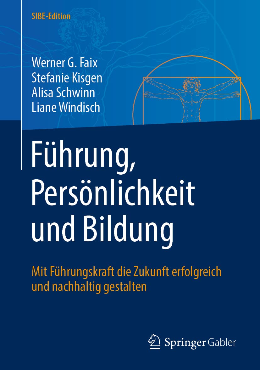 Führung, Persönlichkeit und Bildung: Mit Führungskraft die Zukunft erfolgreich und nachhaltig gestalten (SIBE-Edition) Law