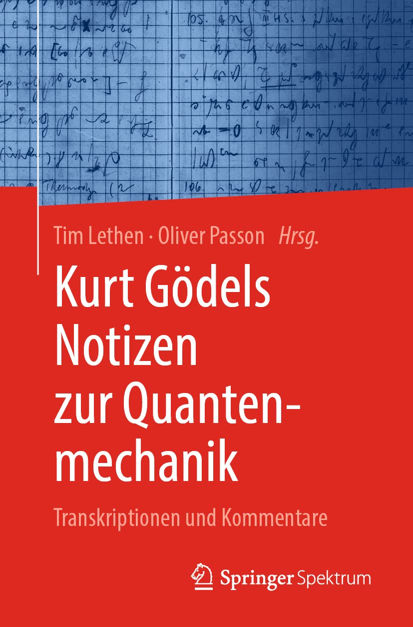Kurt Gödels Notizen zur Quantenmechanik: Transkriptionen und Kommentare Natural Sciences