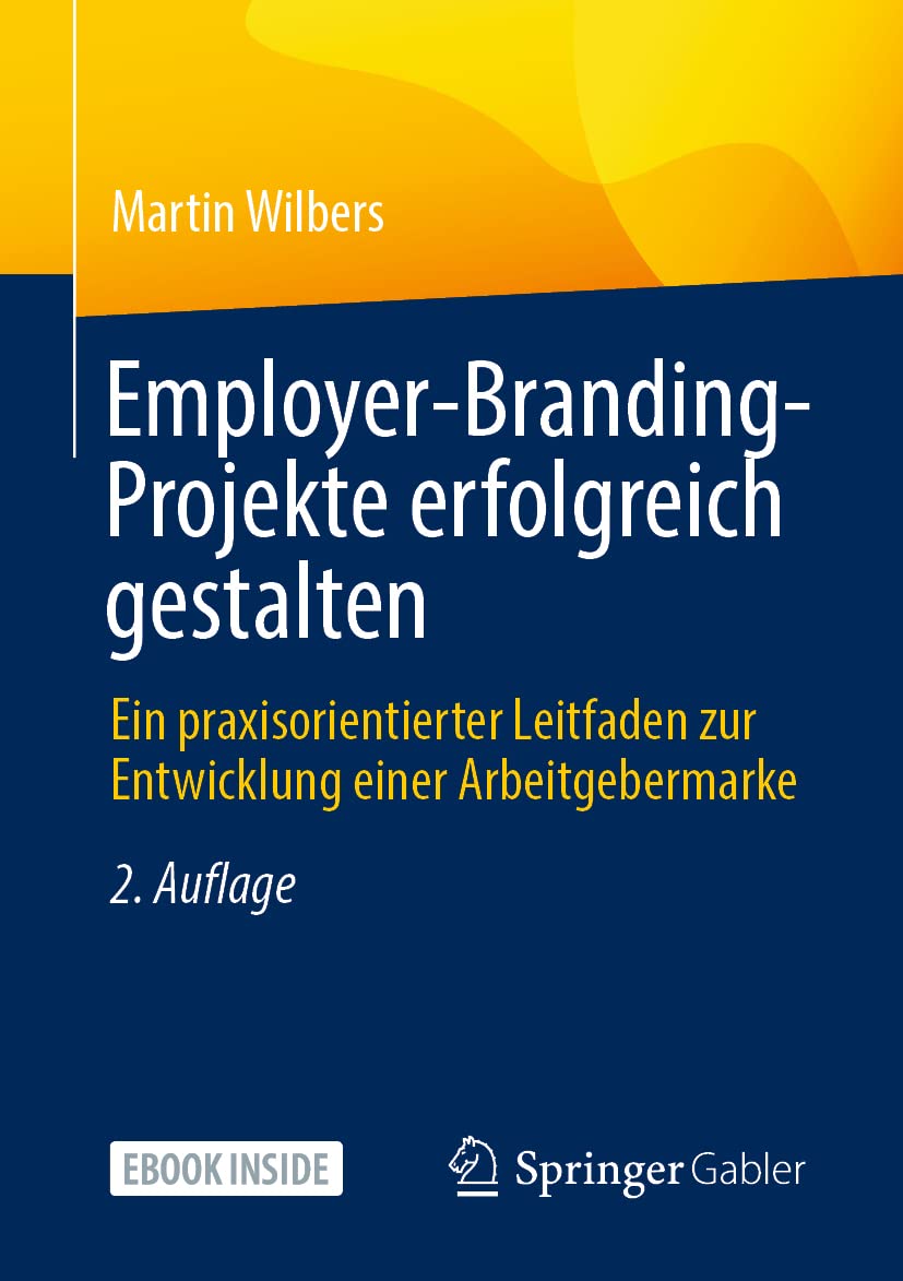 Employer-Branding-Projekte erfolgreich gestalten: Ein praxisorientierter Leitfaden zur Entwicklung einer Arbeitgebermarke Law