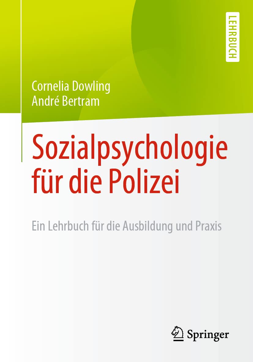 Sozialpsychologie für die Polizei: Ein Lehrbuch für die Ausbildung und Praxis Business, Finance & Career