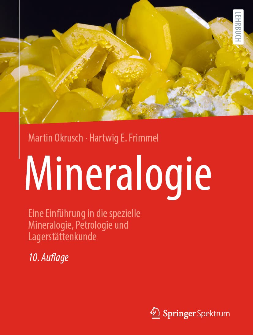 Mineralogie: Eine Einführung in die spezielle Mineralogie, Petrologie und Lagerstättenkunde Geology & Geography