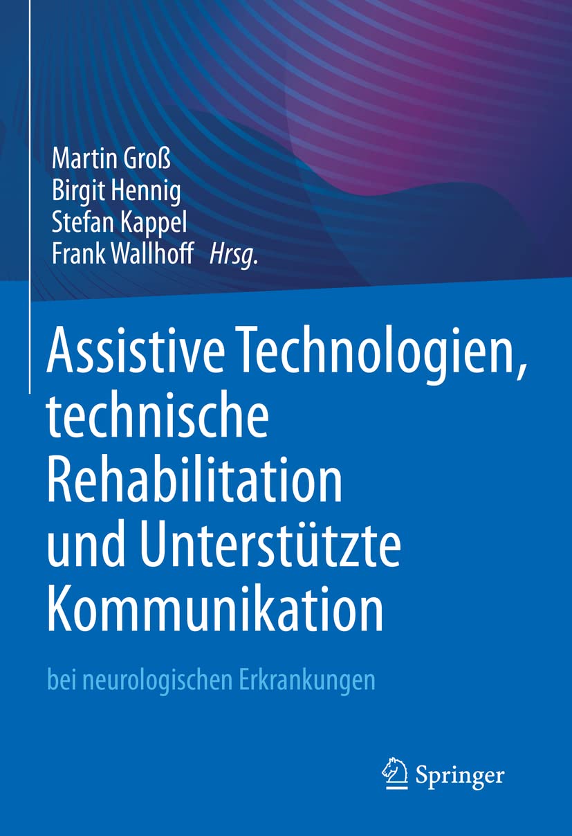 Assistive Technologien, technische Rehabilitation und Unterstützte Kommunikation: bei neurologischen Erkrankungen Medicine