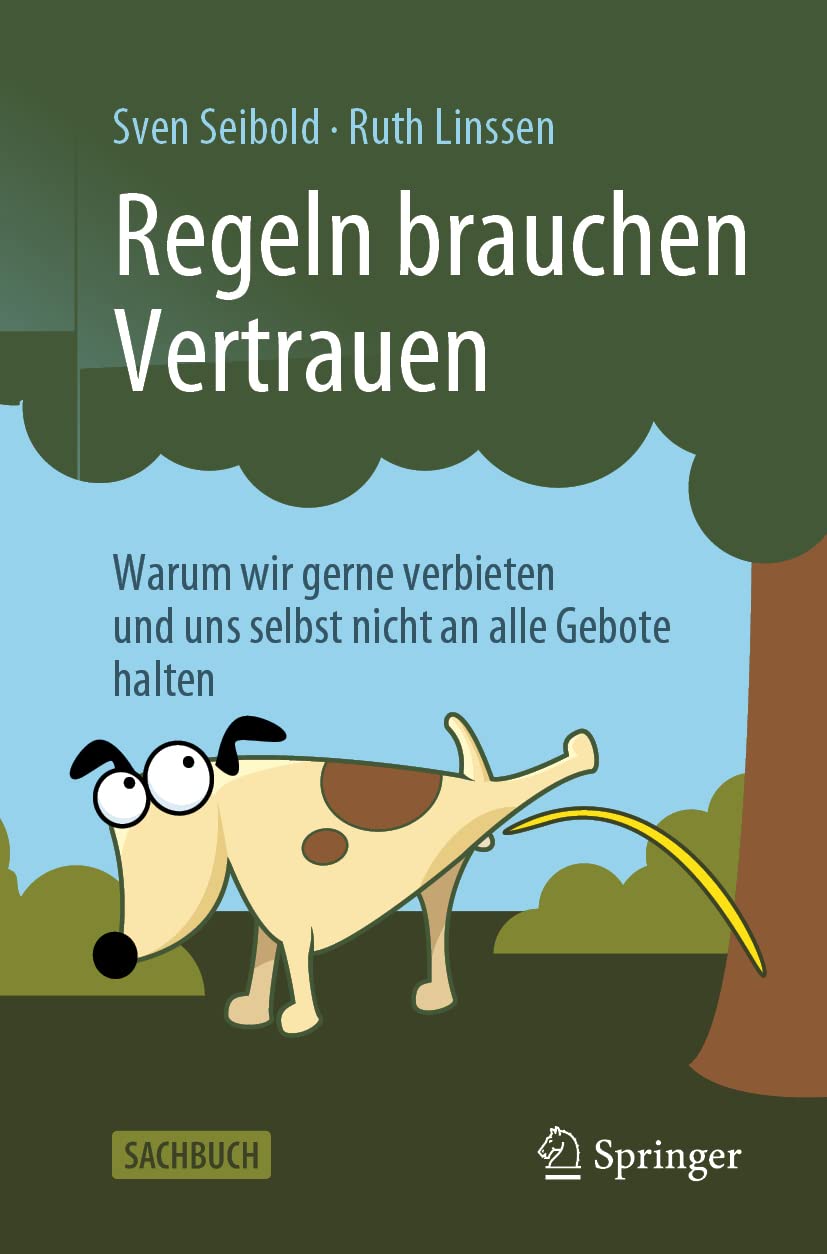 Regeln brauchen Vertrauen: Warum wir gerne verbieten und uns selbst nicht an alle Gebote halten Medicine