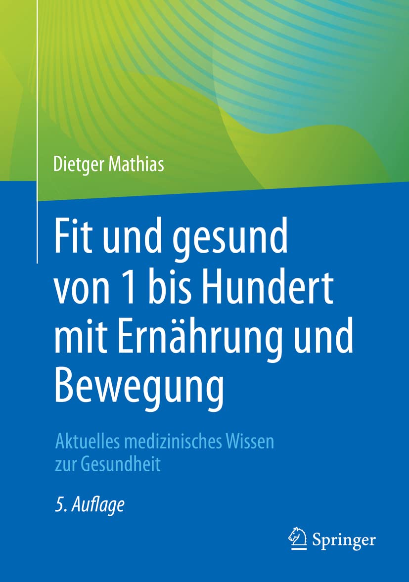 Fit und gesund von 1 bis Hundert mit Ernährung und Bewegung Medicine