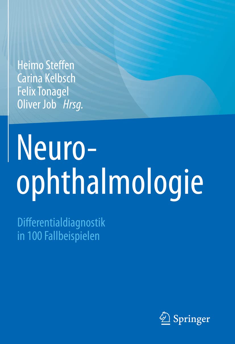 Neuroophthalmologie: Differentialdiagnostik in 100 Fallbeispielen Medicine