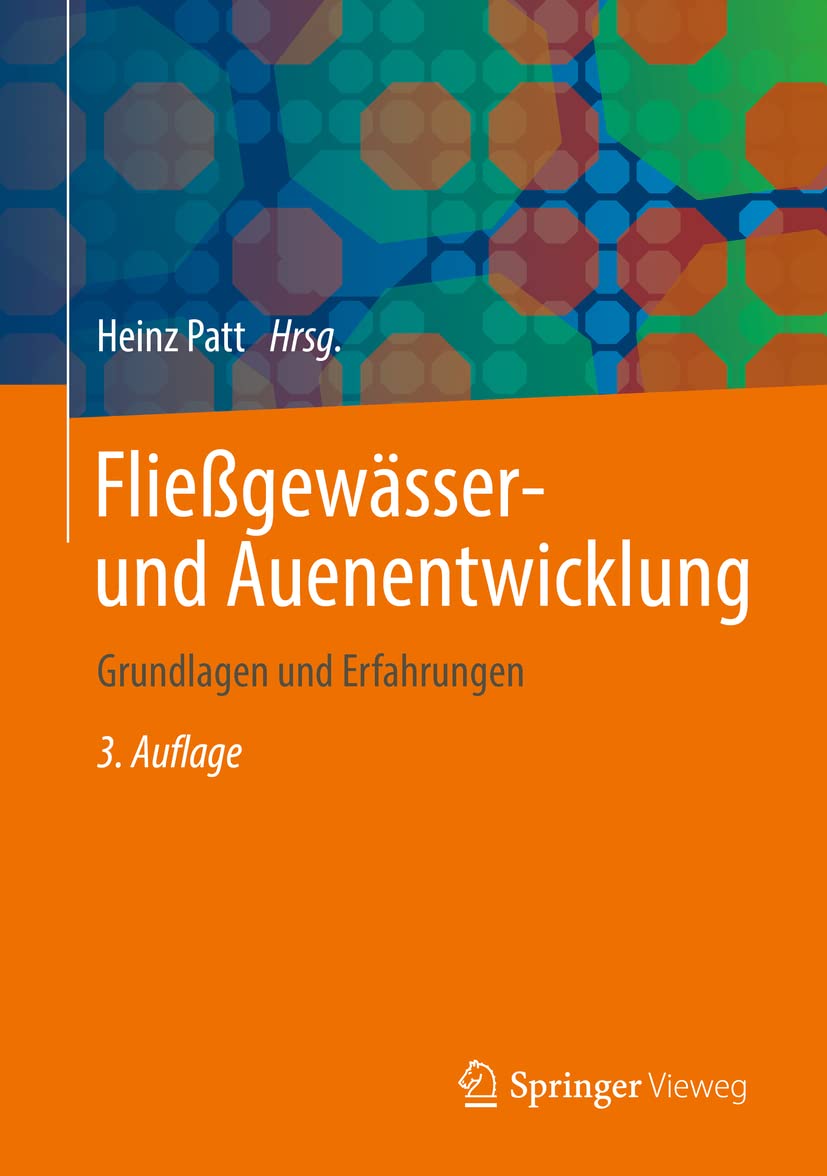 Fließgewässer- und Auenentwicklung: Grundlagen und Erfahrungen Business & Technology