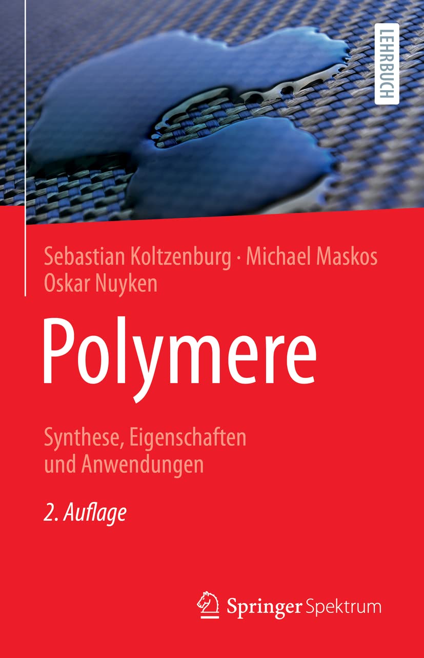 Polymere: Synthese, Eigenschaften und Anwendungen Business & Technology