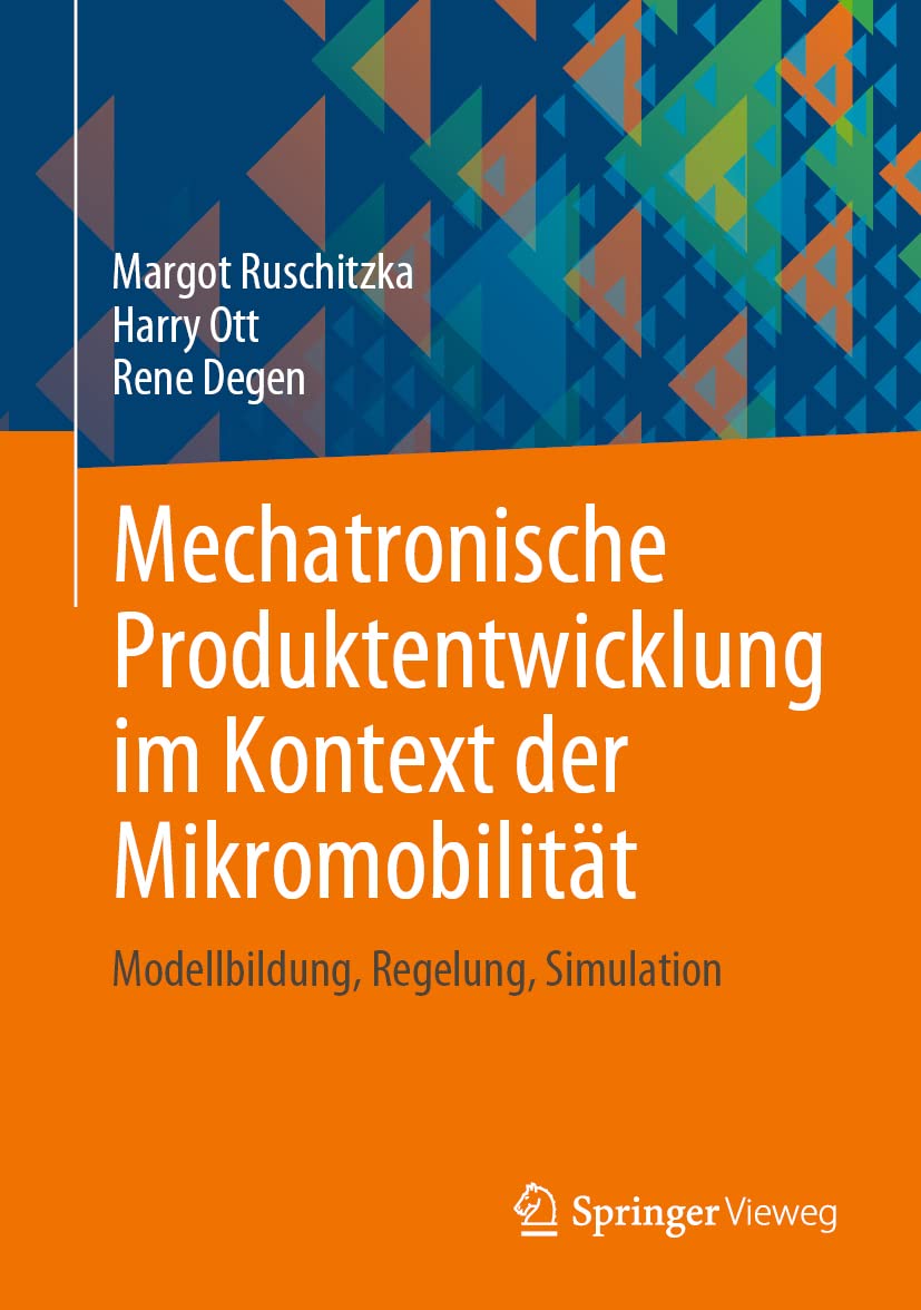Mechatronische Produktentwicklung im Kontext der Mikromobilität: Modellbildung, Regelung, Simulation Business & Technology