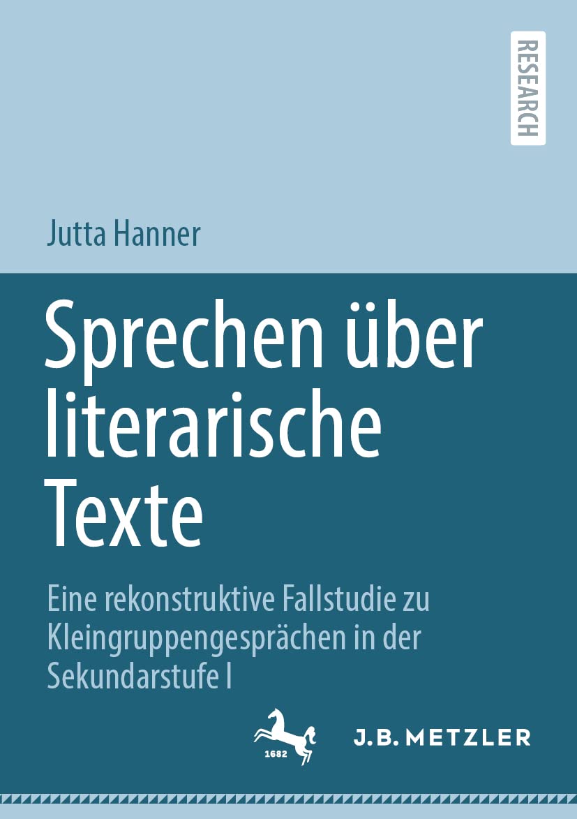 Sprechen über literarische Texte: Eine rekonstruktive Fallstudie zu Kleingruppengesprächen in der Sekundarstufe I Contemporary literature