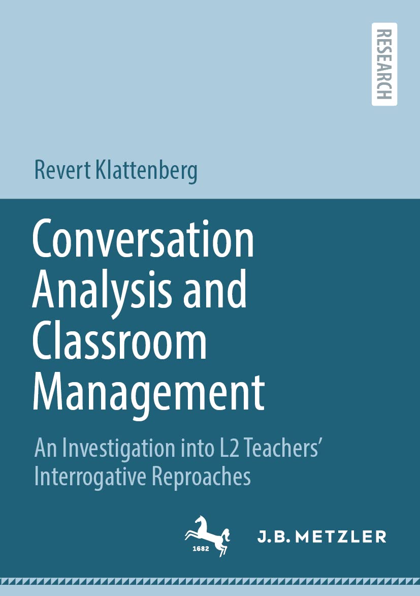 Conversation Analysis and Classroom Management: An Investigation into L2 Teachers’ Interrogative Reproaches Social Sciences
