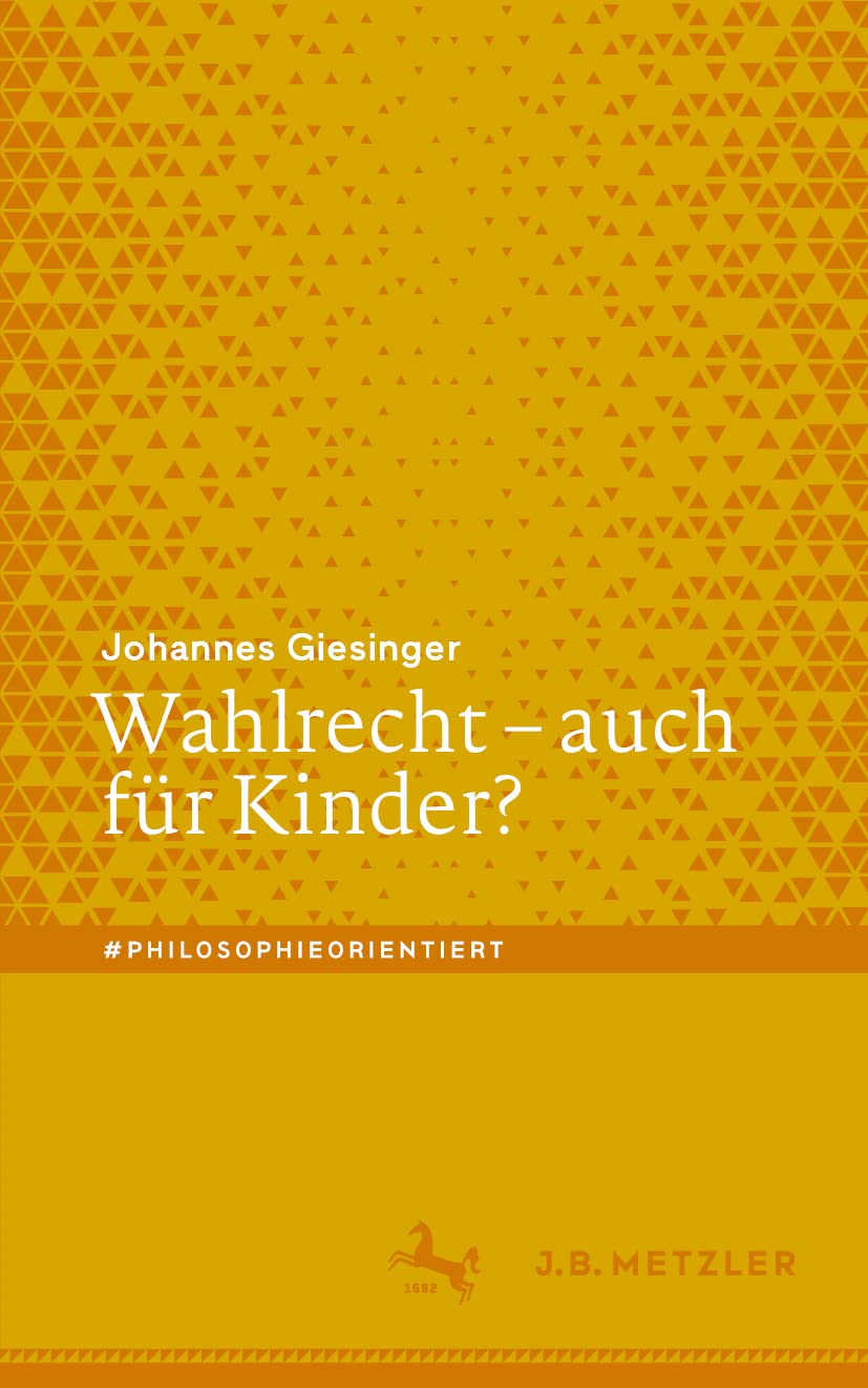 Wahlrecht – auch für Kinder?: Auch Für Kinder? (#philosophieorientiert) Law