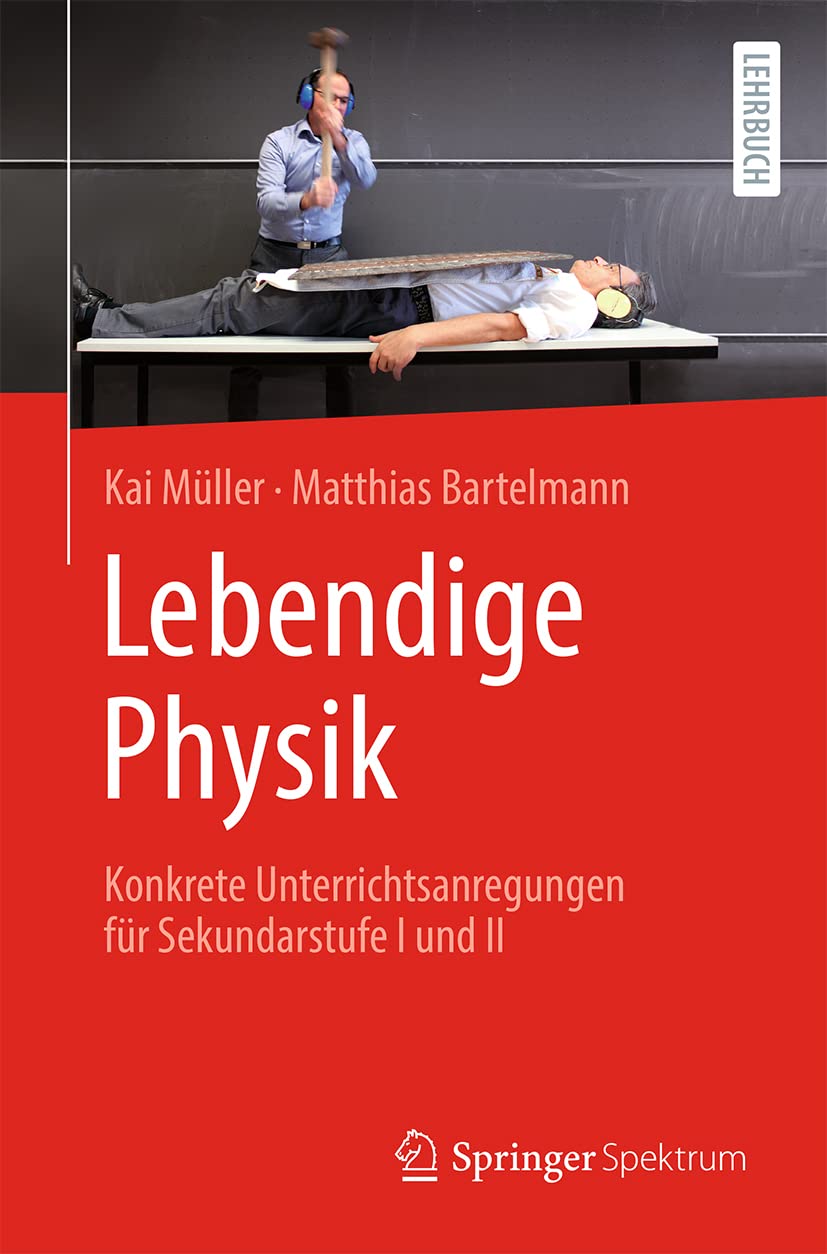 Lebendige Physik: Konkrete Unterrichtsanregungen für Sekundarstufe I und II Education & Training