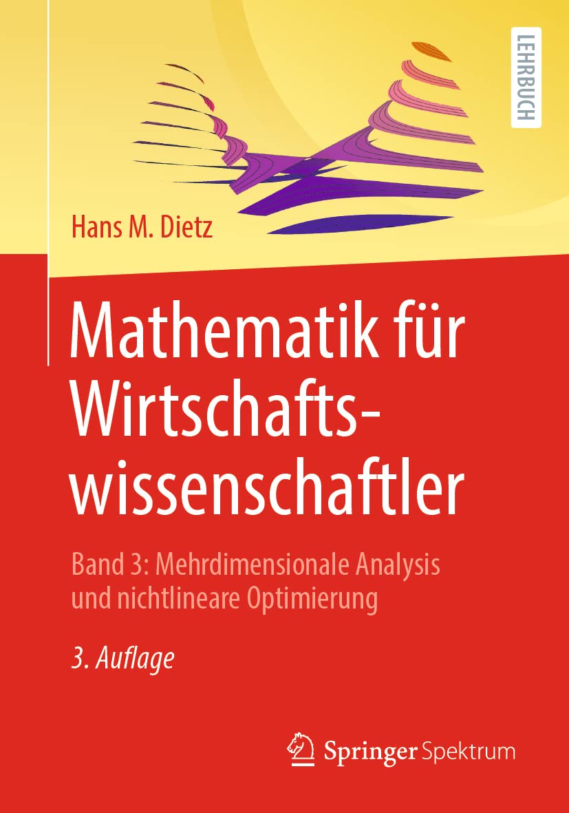 Mathematik für Wirtschaftswissenschaftler: Band 3: Mehrdimensionale Analysis und nichtlineare Optimierung (Mathematik Für Wirtschaftswissenschaftler, 3) Law