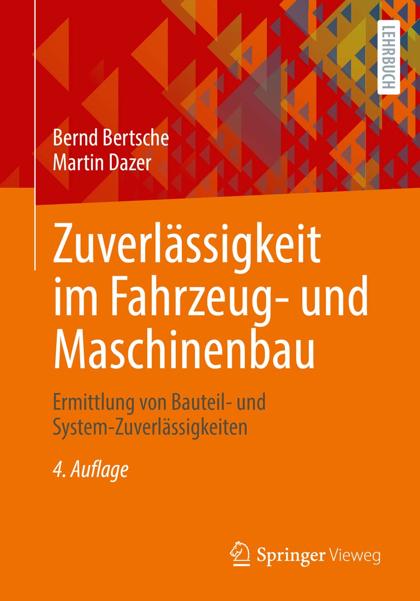 Zuverlässigkeit im Fahrzeug- und Maschinenbau: Ermittlung von Bauteil- und System-Zuverlässigkeiten Business & Technology