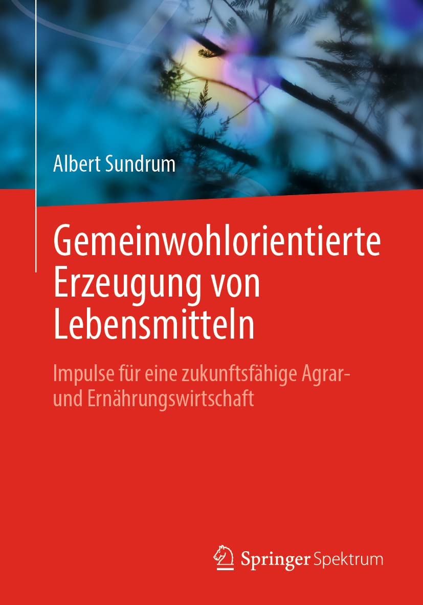 Gemeinwohlorientierte Erzeugung von Lebensmitteln: Impulse für eine zukunftsfähige Agrar- und Ernährungswirtschaft Medicine