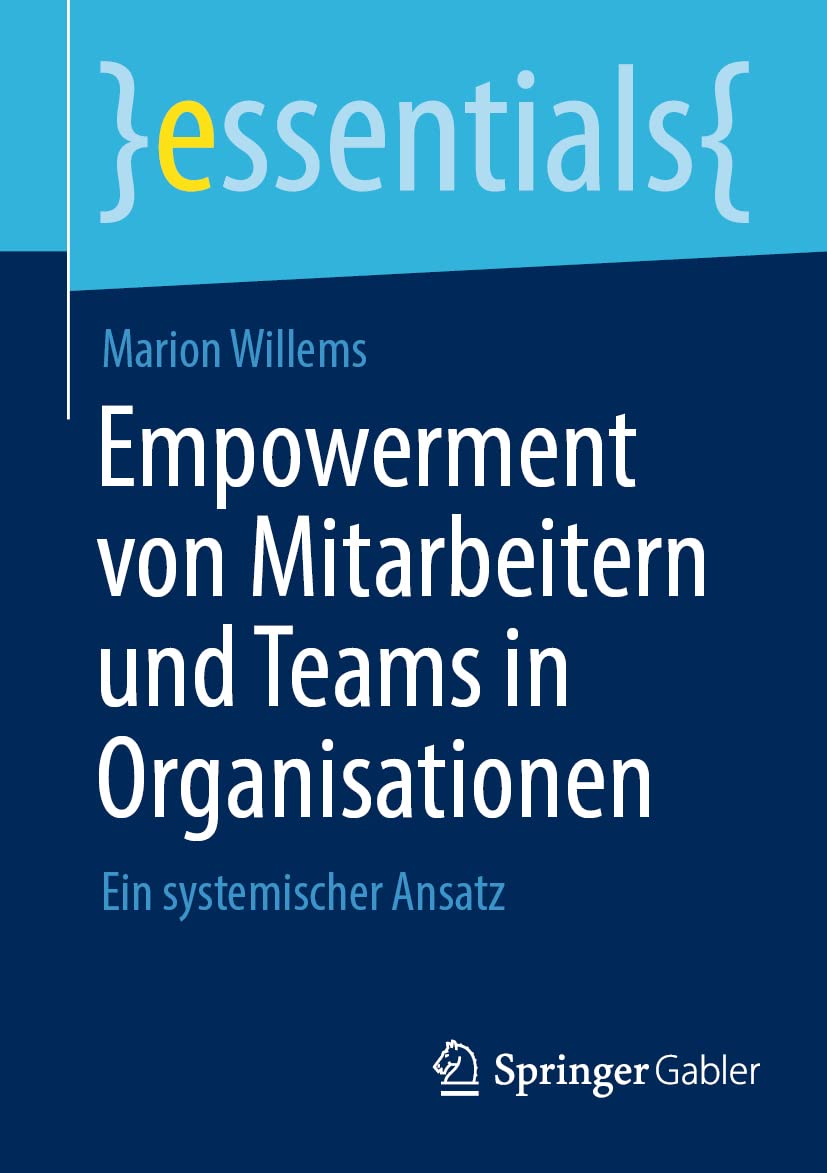 Empowerment von Mitarbeitern und Teams in Organisationen: Ein systemischer Ansatz (essentials) Law