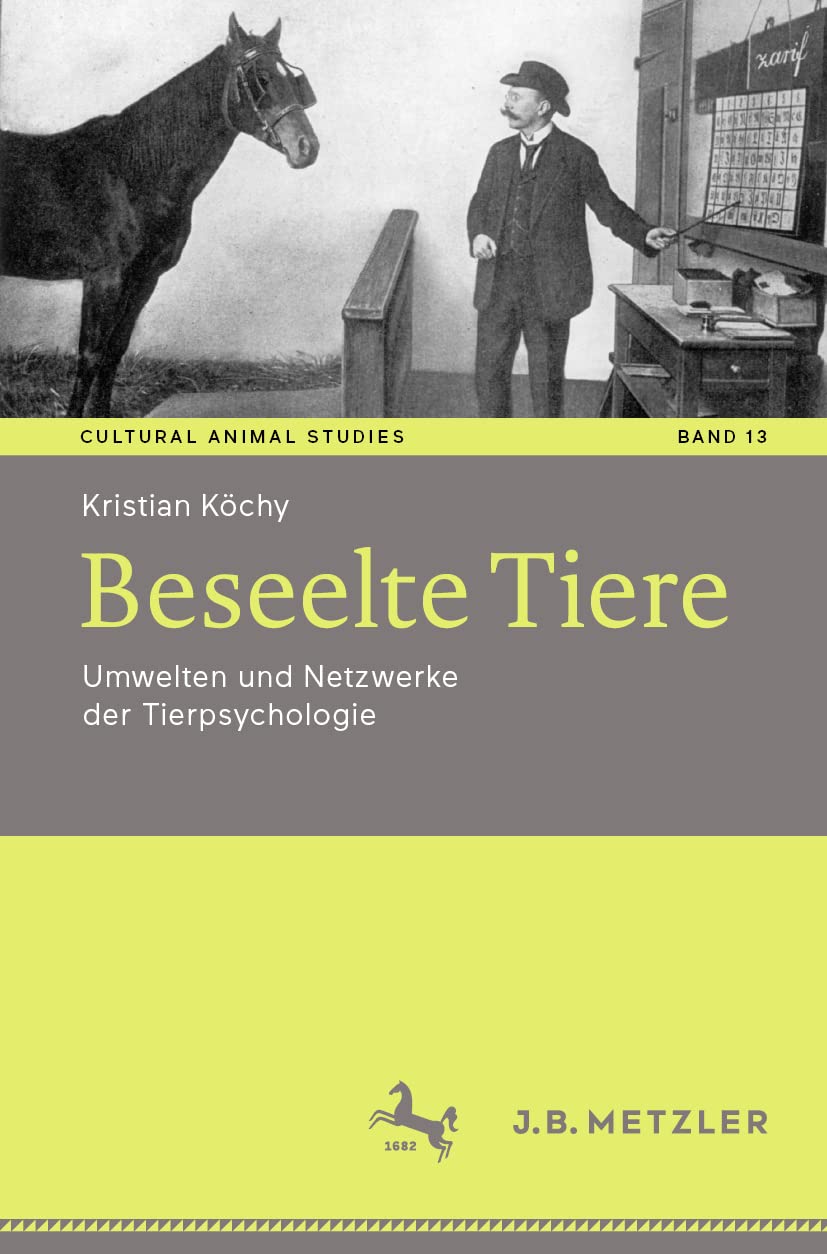 Beseelte Tiere: Umwelten und Netzwerke der Tierpsychologie (Cultural Animal Studies, Band 13) Law