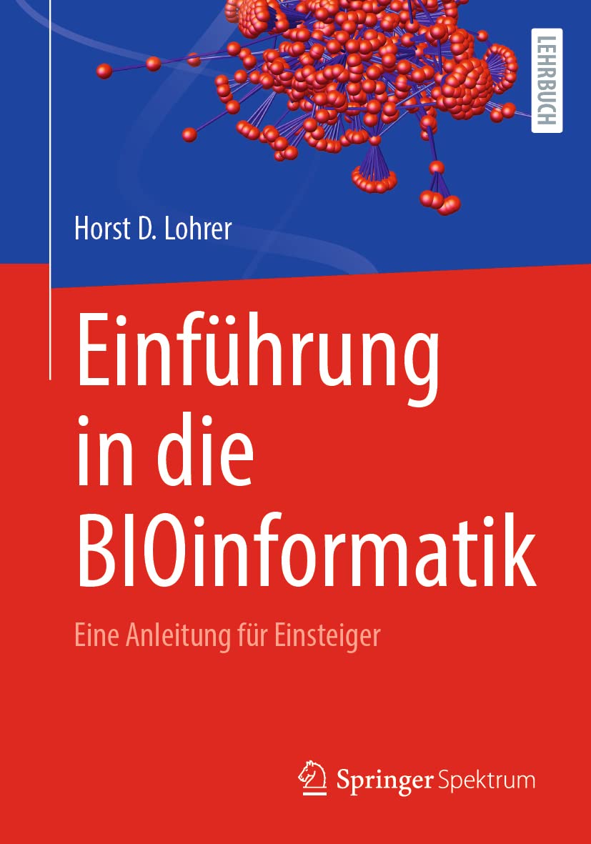 Einführung in die BIOinformatik: Eine Anleitung für Einsteiger Computer Science