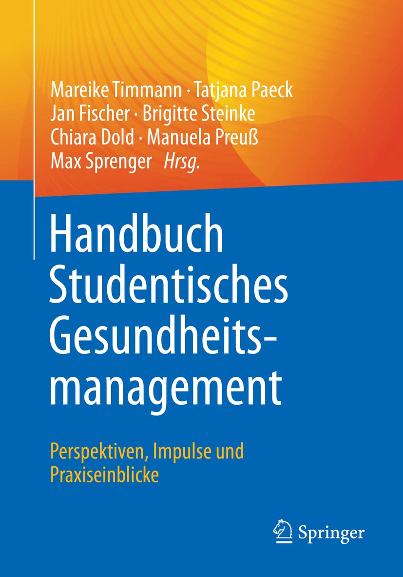 Handbuch Studentisches Gesundheitsmanagement - Perspektiven, Impulse und Praxiseinblicke Medicine