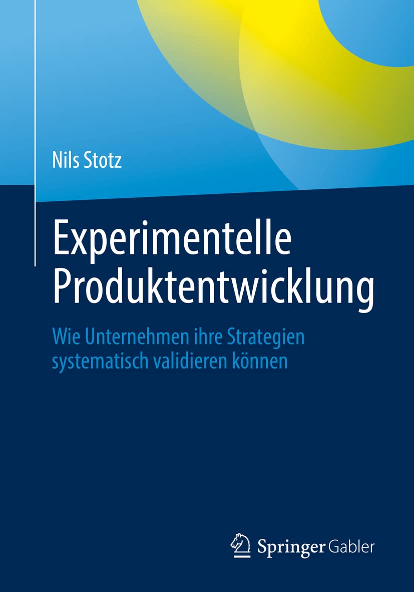 Experimentelle Produktentwicklung: Wie Unternehmen ihre Strategien systematisch validieren können Law