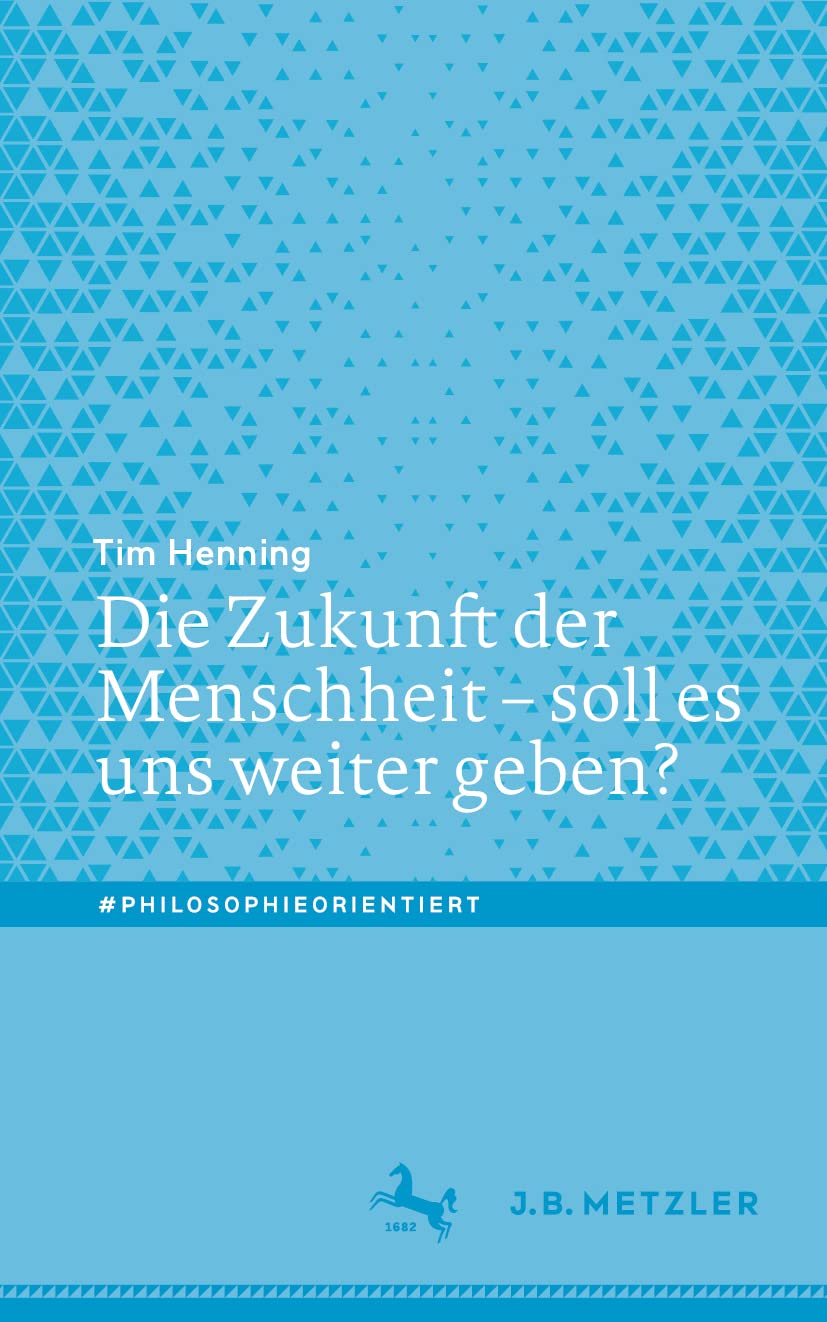 Die Zukunft der Menschheit – soll es uns weiter geben? (#philosophieorientiert) Philosophy