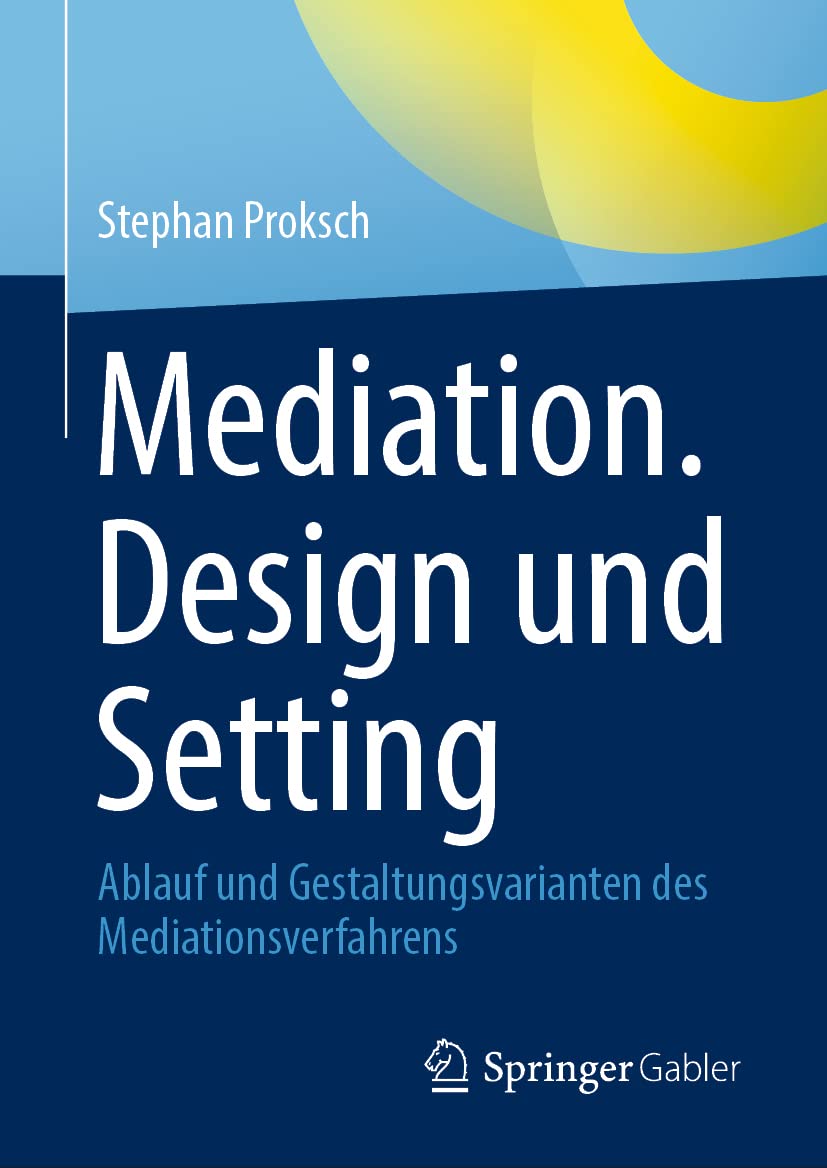 Mediation. Design und Setting: Ablauf und Gestaltungsvarianten des Mediationsverfahrens Law