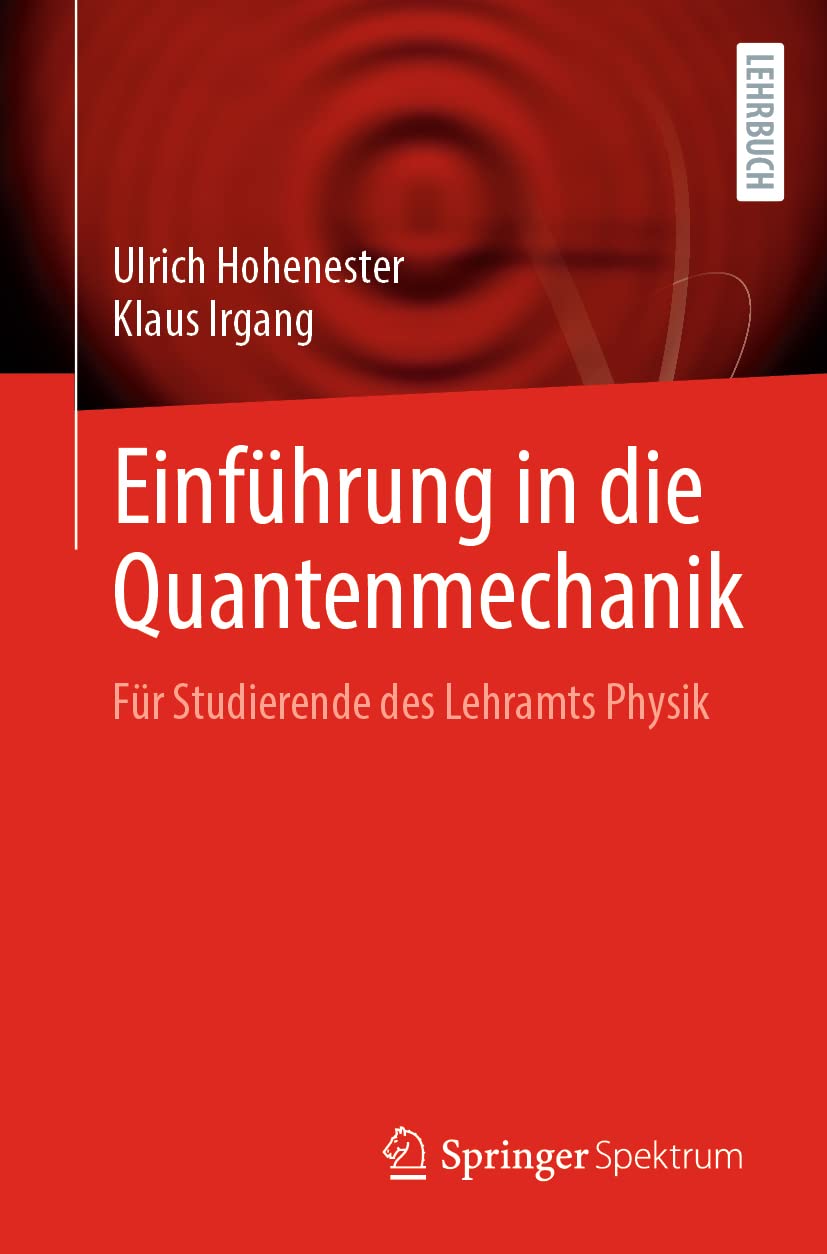 Einführung in die Quantenmechanik: Für Studierende des Lehramts Physik Learning & Reference