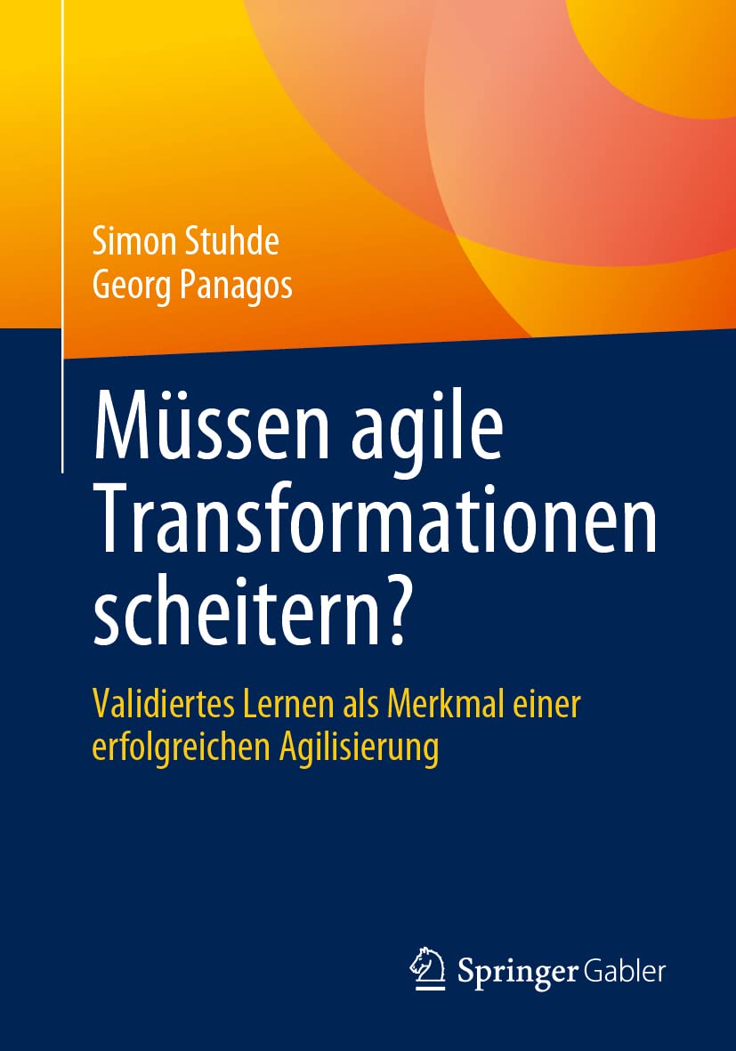 Müssen agile Transformationen scheitern?: Validiertes Lernen als Merkmal einer erfolgreichen Agilisierung Law
