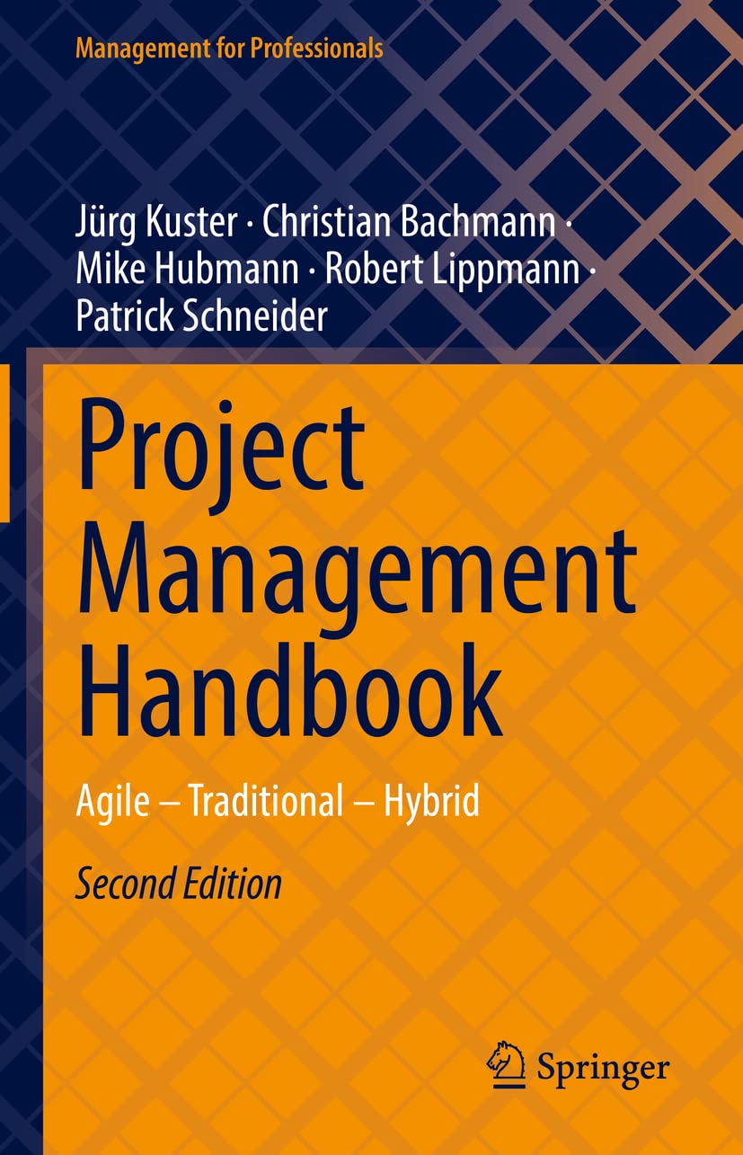 Project Management Handbook: Agile – Traditional – Hybrid (Management for Professionals) Law