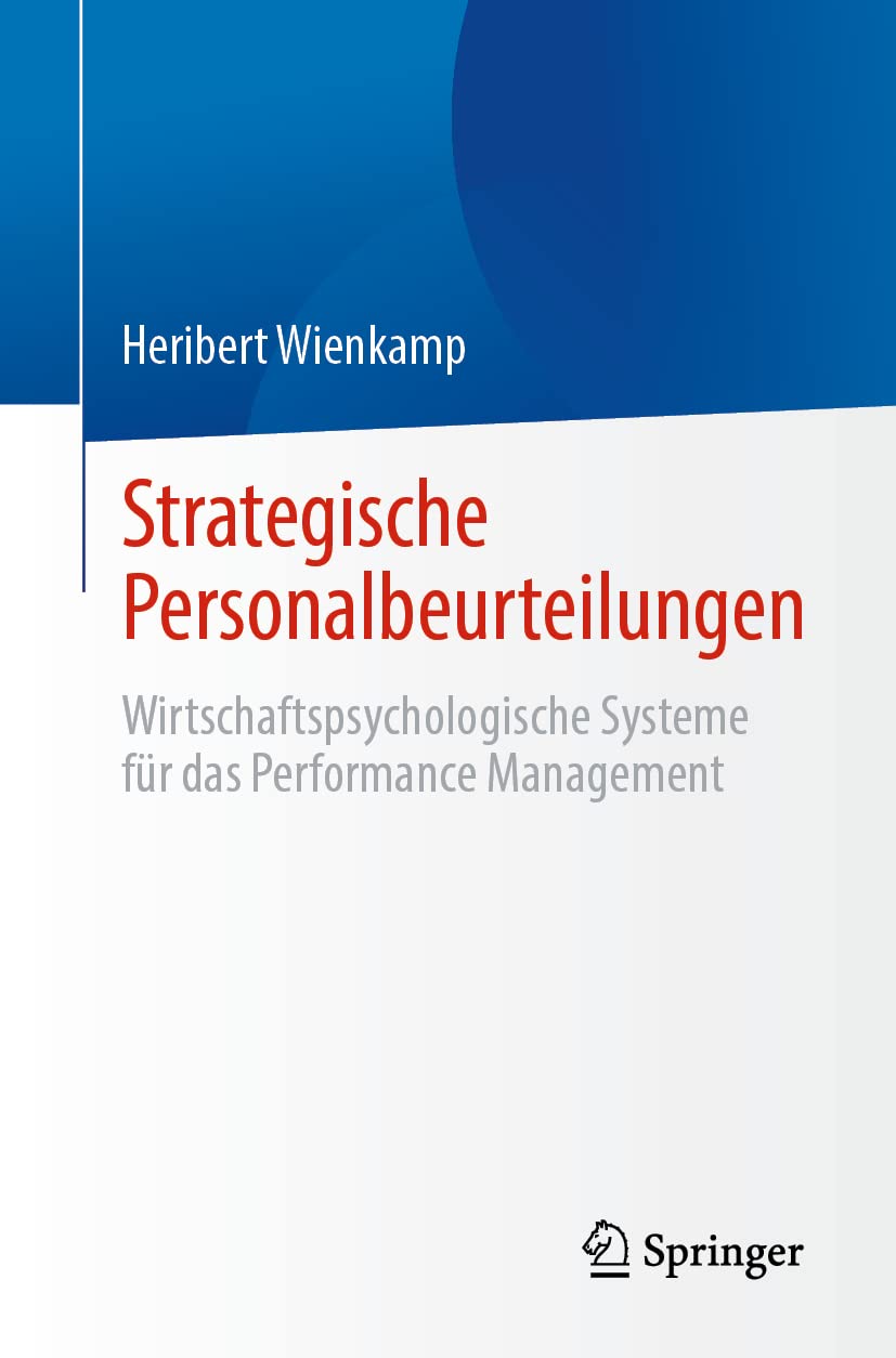 Strategische Personalbeurteilungen: Wirtschaftspsychologische Systeme für das Performance Management Law