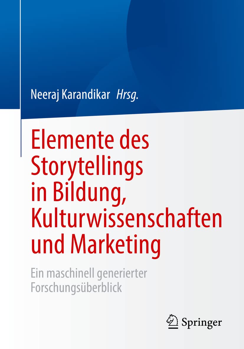 Elemente des Storytellings in Bildung, Kulturwissenschaften und Marketing: Ein maschinell generierter Forschungsüberblick Law