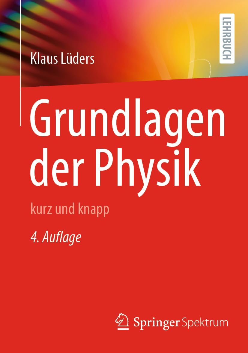 Grundlagen der Physik: kurz und knapp Business & Technology