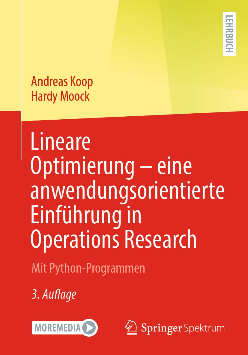 Lineare Optimierung - eine anwendungsorientierte Einführung in Operations Research Computer Science