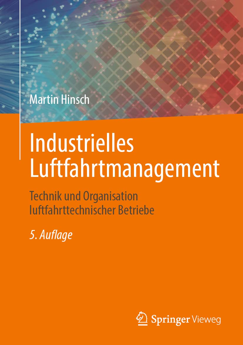 Industrielles Luftfahrtmanagement: Technik und Organisation luftfahrttechnischer Betriebe Law