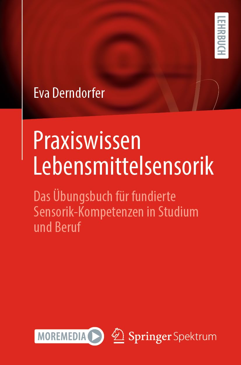 Praxiswissen Lebensmittelsensorik: Das Übungsbuch für fundierte Sensorik-Kompetenzen in Studium und Beruf Medicine