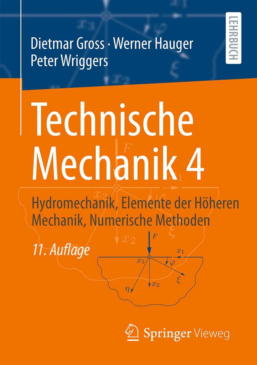 Technische Mechanik 4: Hydromechanik, Elemente der Höheren Mechanik, Numerische Methoden Business & Technology