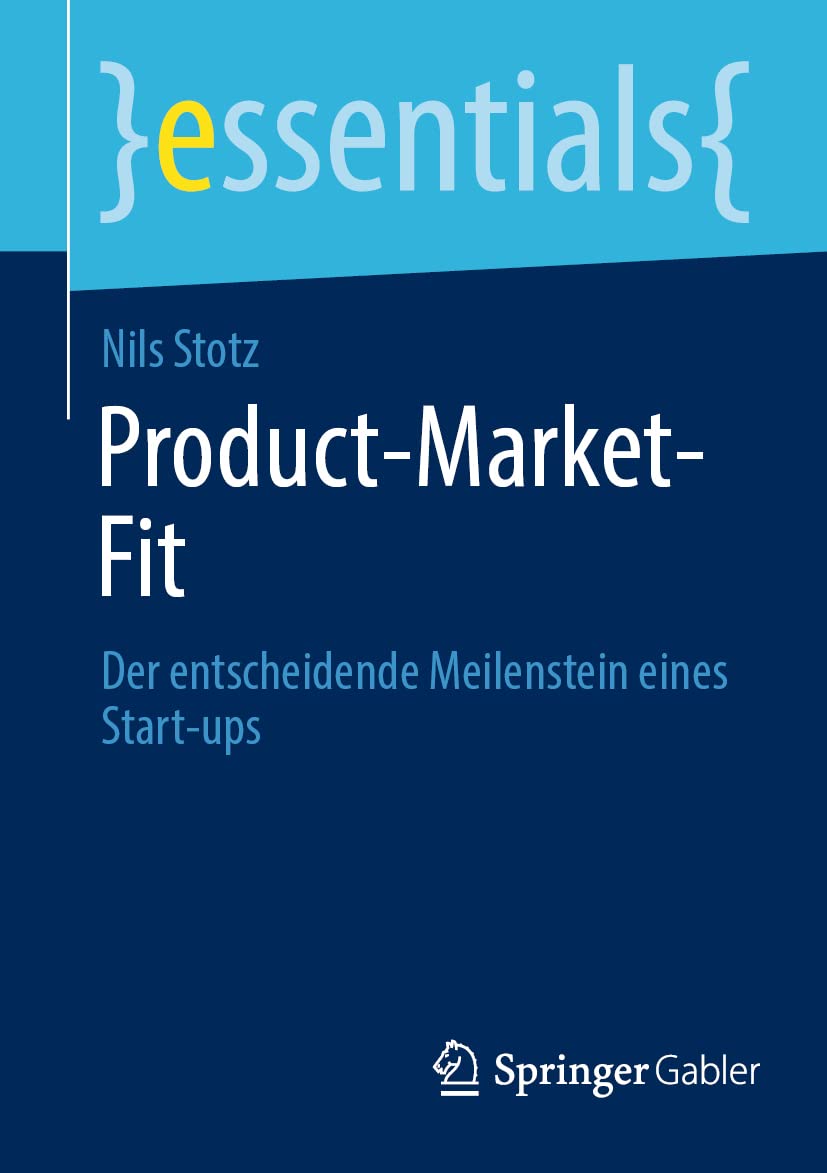 Product-Market-Fit: Der entscheidende Meilenstein eines Start-ups (essentials) Law