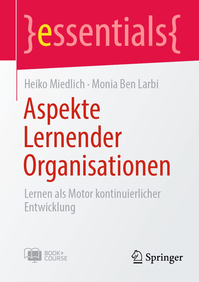 Aspekte Lernender Organisationen: Lernen als Motor kontinuierlicher Entwicklung (essentials) Law