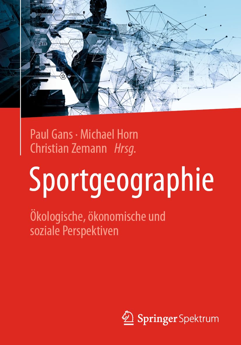 Sportgeographie: Ökologische, ökonomische und soziale Perspektiven Medicine