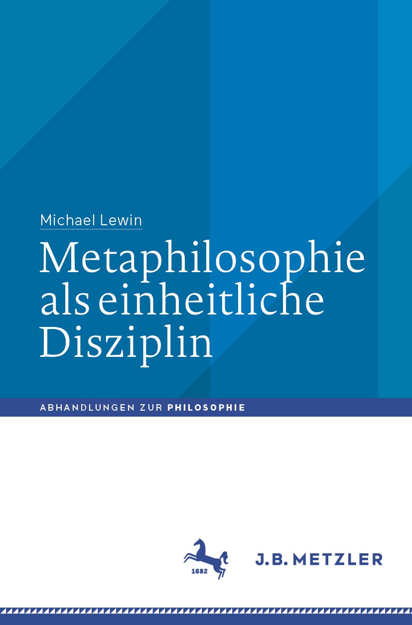 Metaphilosophie als einheitliche Disziplin (Abhandlungen zur Philosophie) Philosophy