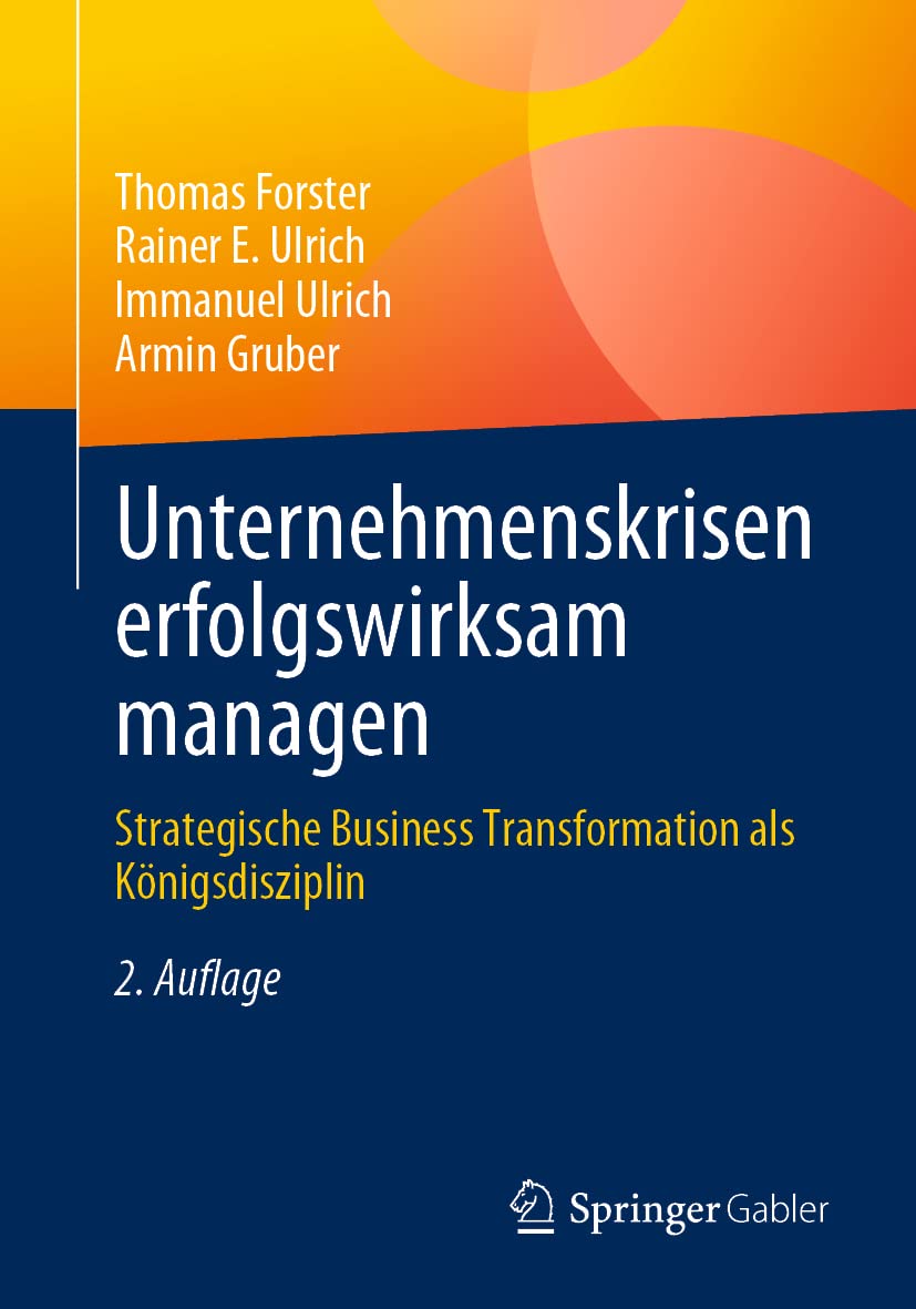 Unternehmenskrisen erfolgswirksam managen: Strategische Business Transformation als Königsdisziplin Law