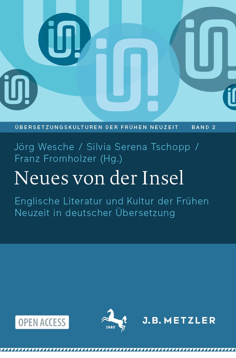 Neues von der Insel: Englische Literatur und Kultur der Frühen Neuzeit in deutscher Übersetzung (Übersetzungskulturen der Frühen Neuzeit, 2, Band 2) Law