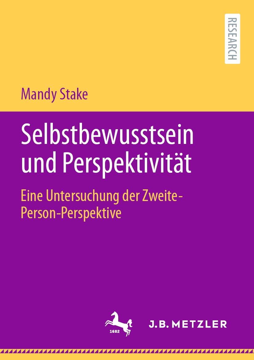 Selbstbewusstsein und Perspektivität: Eine Untersuchung der Zweite-Person-Perspektive Philosophy
