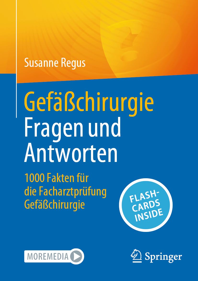 Gefäßchirurgie Fragen und Antworten: 1000 Fakten für die Facharztprüfung Gefäßchirurgie Medicine