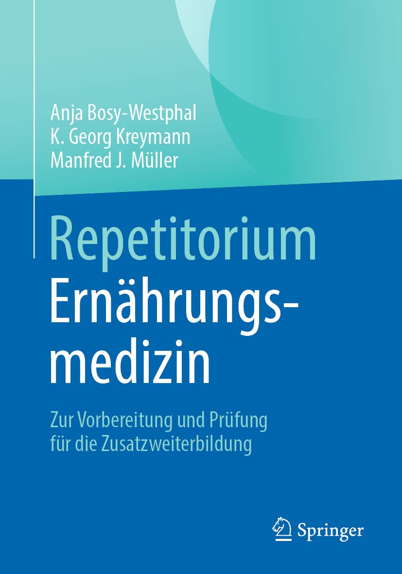 Repetitorium Ernährungsmedizin: Zur Vorbereitung und Prüfung für die Zusatzweiterbildung Medicine